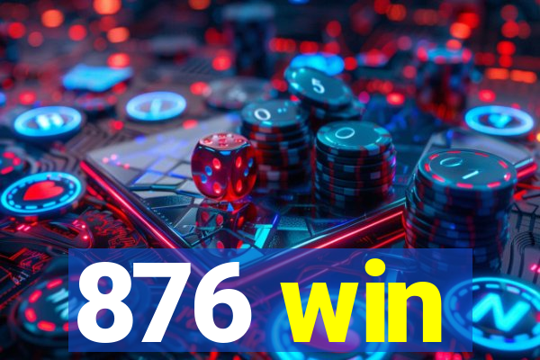 876 win